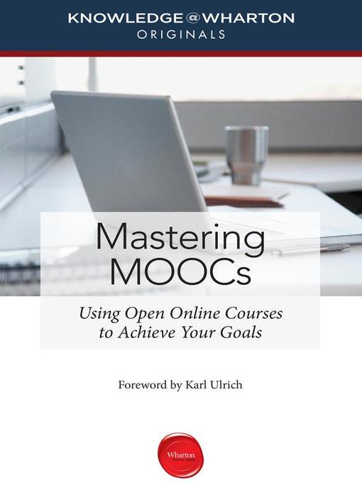 Title details for Mastering MOOCs by Knowledge Wharton - Available